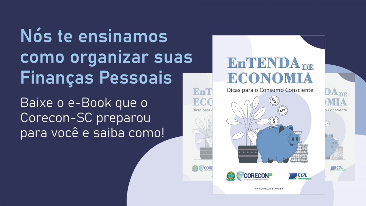 Baixe o e-Book EnTENDA DE ECONOMIA e organize suas Finanças Pessoais - Corecon/SC