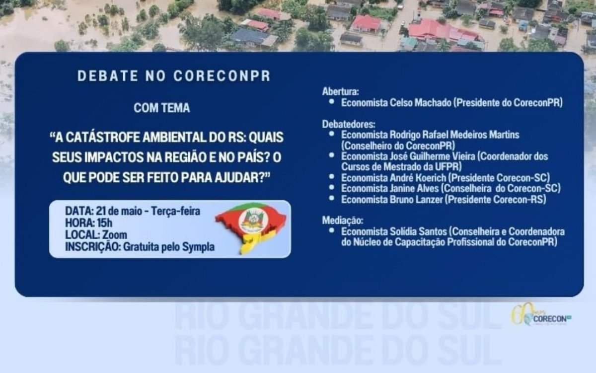 CORECONPR PROMOVE DEBATE SOBRE A CATÁSTROFE AMBIENTAL NO RIO GRANDE DO SUL: IMPACTOS E SOLUÇÕES - Corecon/SC