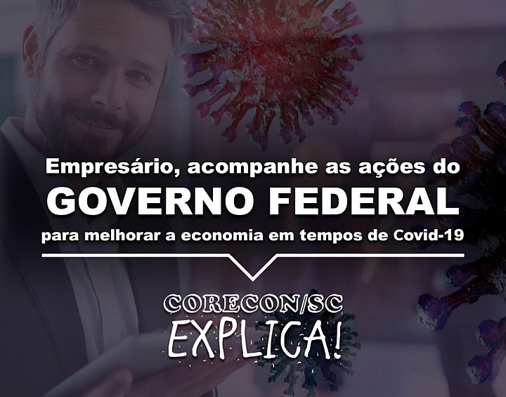 Ações do Governo Federal para reduzir o impacto econômico do Covid-19 - Corecon/SC