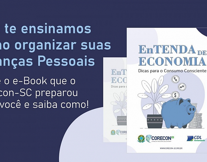 Baixe o e-Book EnTENDA DE ECONOMIA e organize suas Finanças Pessoais - Corecon/SC